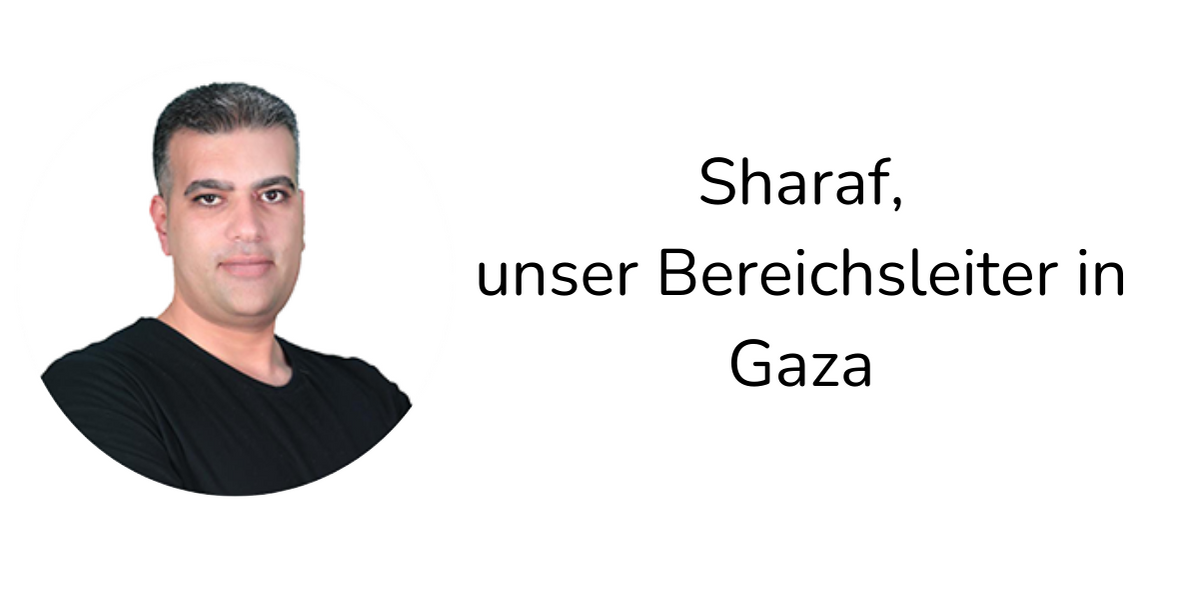 Sharaf, unser Bereichsleiter in Gaza