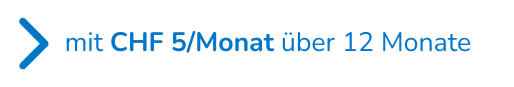 mit CHF 5 pro Monat über 12 Monate