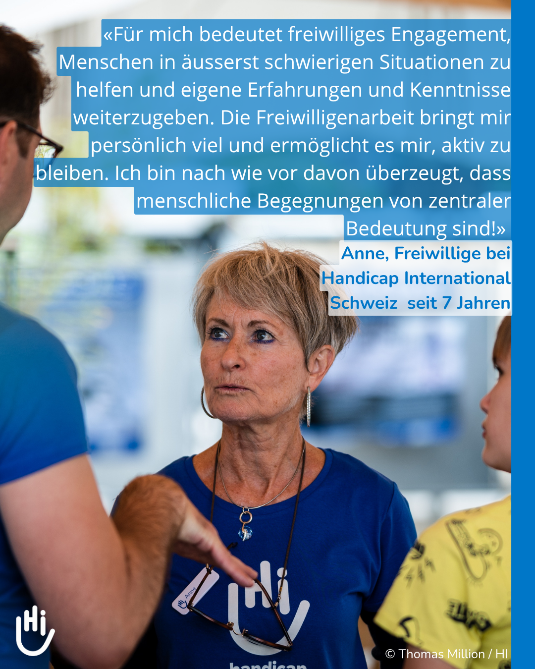 «Für mich bedeutet freiwilliges Engagement, Menschen in äusserst schwierigen Situationen zu helfen und eigene Erfahrungen und Kenntnisse weiterzugeben. Die Freiwilligenarbeit bringt mir persönlich viel und ermöglicht es mir, aktiv zu bleiben. Ich bin nach